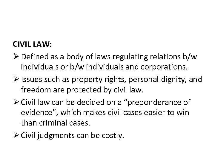 CIVIL LAW: Ø Defined as a body of laws regulating relations b/w individuals or