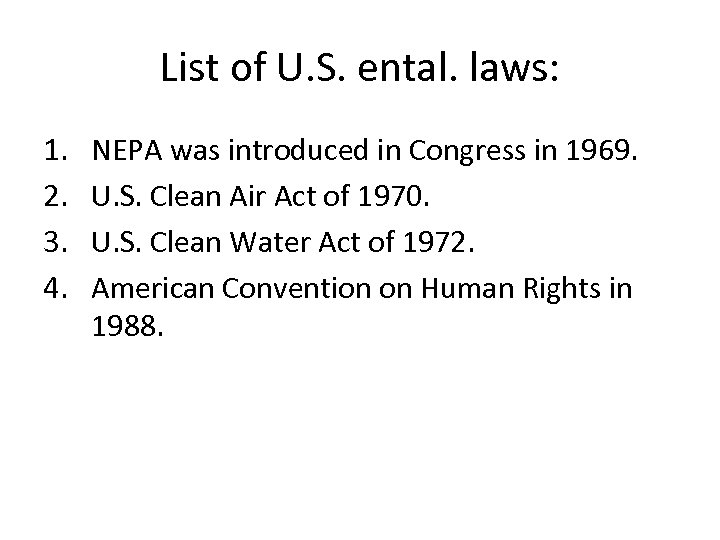 List of U. S. ental. laws: 1. 2. 3. 4. NEPA was introduced in