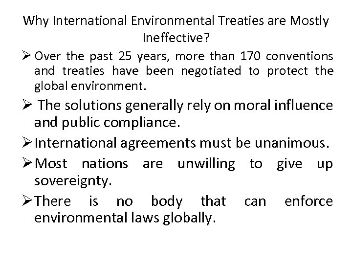 Why International Environmental Treaties are Mostly Ineffective? Ø Over the past 25 years, more