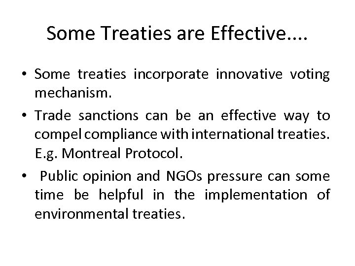 Some Treaties are Effective. . • Some treaties incorporate innovative voting mechanism. • Trade