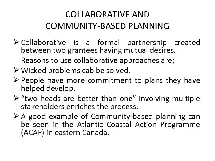 COLLABORATIVE AND COMMUNITY-BASED PLANNING Ø Collaborative is a formal partnership created between two grantees