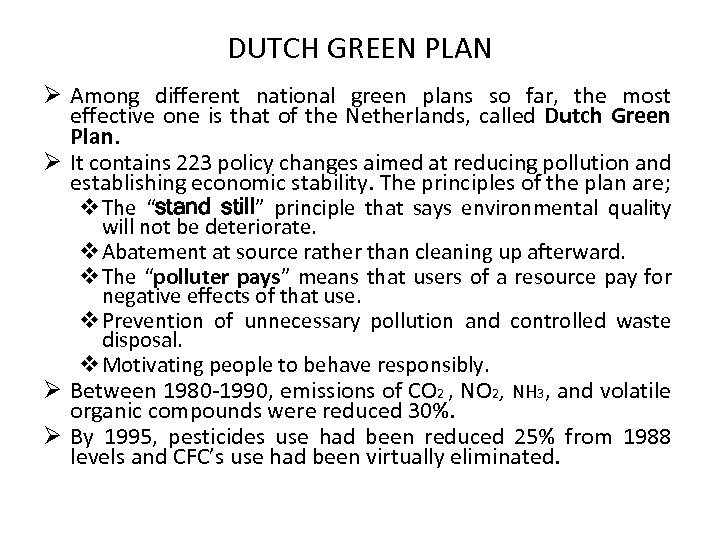 DUTCH GREEN PLAN Ø Among different national green plans so far, the most effective