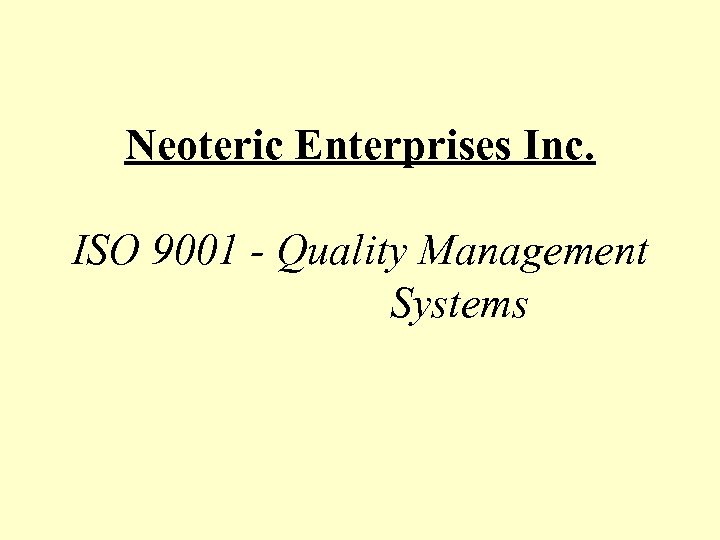Neoteric Enterprises Inc. ISO 9001 - Quality Management Systems 