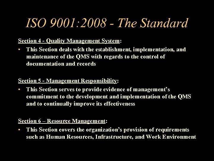 ISO 9001: 2008 - The Standard Section 4 - Quality Management System: • This