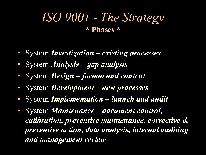 ISO 9001 - The Strategy * Phases * • • • System Investigation –