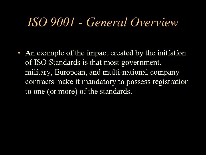 ISO 9001 - General Overview • An example of the impact created by the