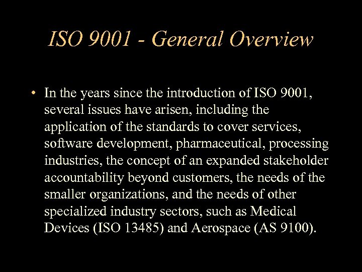 ISO 9001 - General Overview • In the years since the introduction of ISO