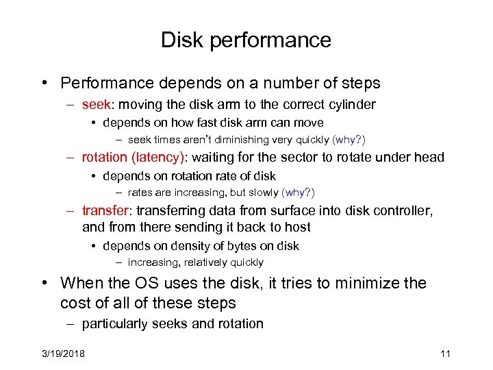 Disk performance • Performance depends on a number of steps – seek: moving the