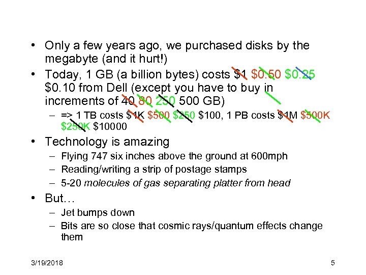  • Only a few years ago, we purchased disks by the megabyte (and