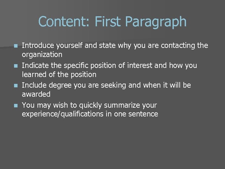 Content: First Paragraph n n Introduce yourself and state why you are contacting the