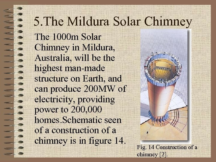 5. The Mildura Solar Chimney The 1000 m Solar Chimney in Mildura, Australia, will