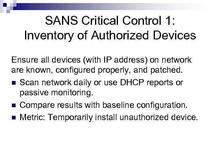 SANS Critical Control 1: Inventory of Authorized Devices Ensure all devices (with IP address)