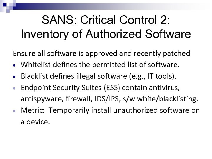 SANS: Critical Control 2: Inventory of Authorized Software Ensure all software is approved and