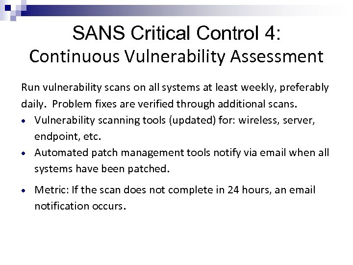 SANS Critical Control 4: Continuous Vulnerability Assessment Run vulnerability scans on all systems at