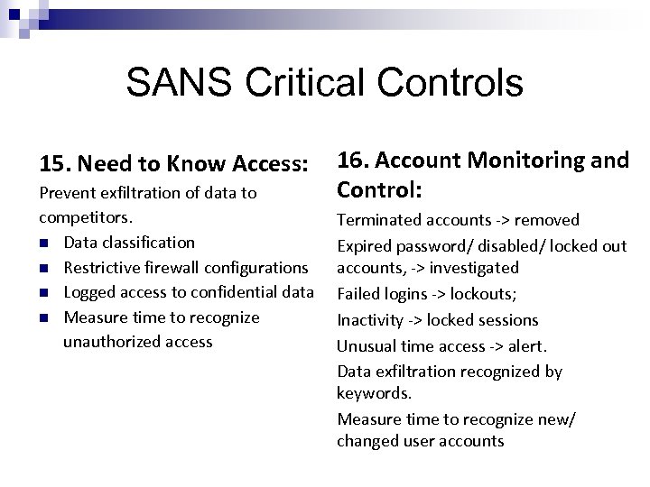 SANS Critical Controls 15. Need to Know Access: Prevent exfiltration of data to competitors.