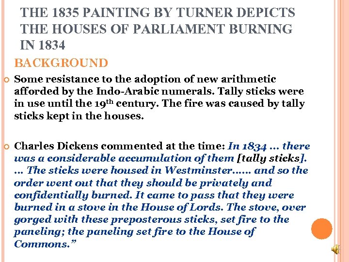 THE 1835 PAINTING BY TURNER DEPICTS THE HOUSES OF PARLIAMENT BURNING IN 1834 BACKGROUND