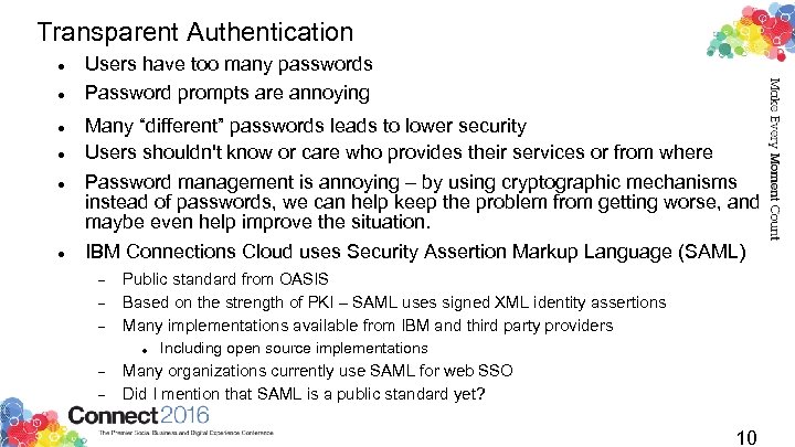 Transparent Authentication Users have too many passwords Password prompts are annoying Many “different” passwords