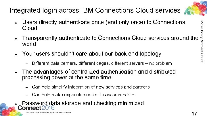 Integrated login across IBM Connections Cloud services Users directly authenticate once (and only once)