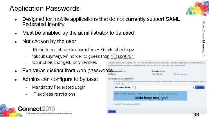 Application Passwords Designed for mobile applications that do not currently support SAML Federated Identity