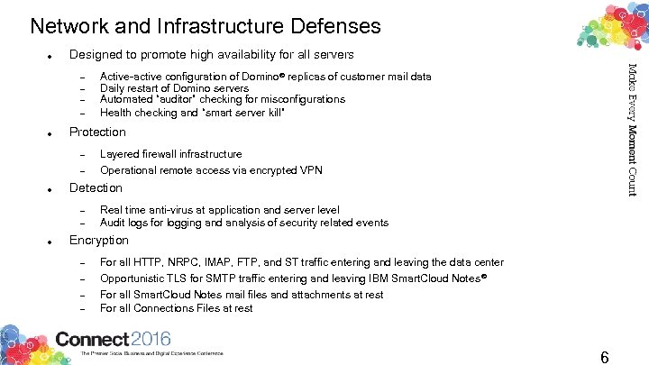 Network and Infrastructure Defenses Designed to promote high availability for all servers Protection Layered