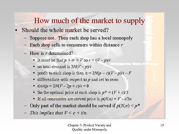 How much of the market to supply • Should the whole market be served?