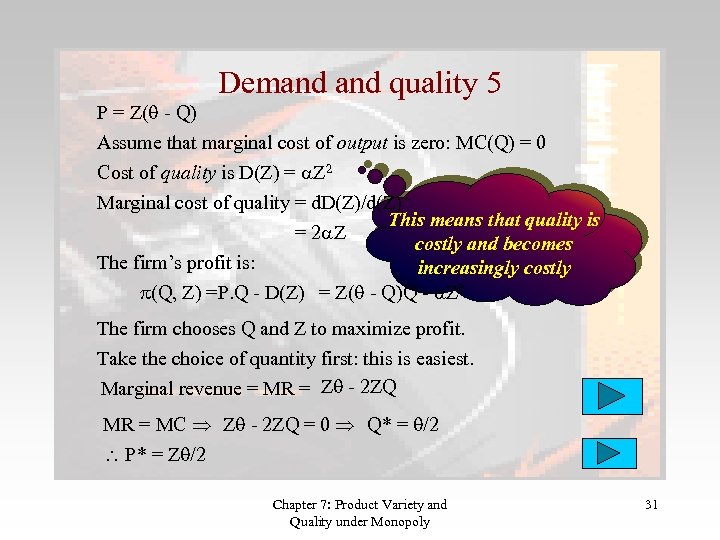 Demand quality 5 P = Z( - Q) Assume that marginal cost of output
