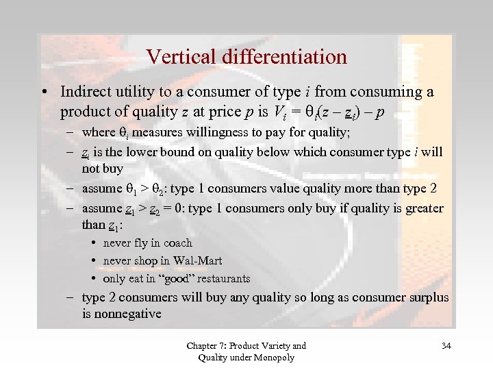Vertical differentiation • Indirect utility to a consumer of type i from consuming a