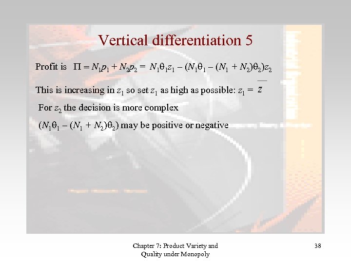 Vertical differentiation 5 Profit is P = N 1 p 1 + N 2