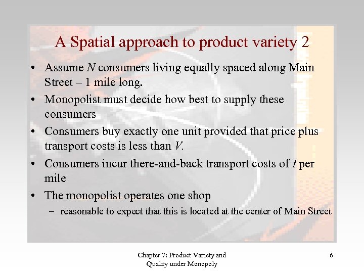 A Spatial approach to product variety 2 • Assume N consumers living equally spaced