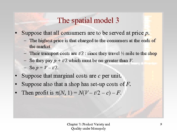 The spatial model 3 • Suppose that all consumers are to be served at