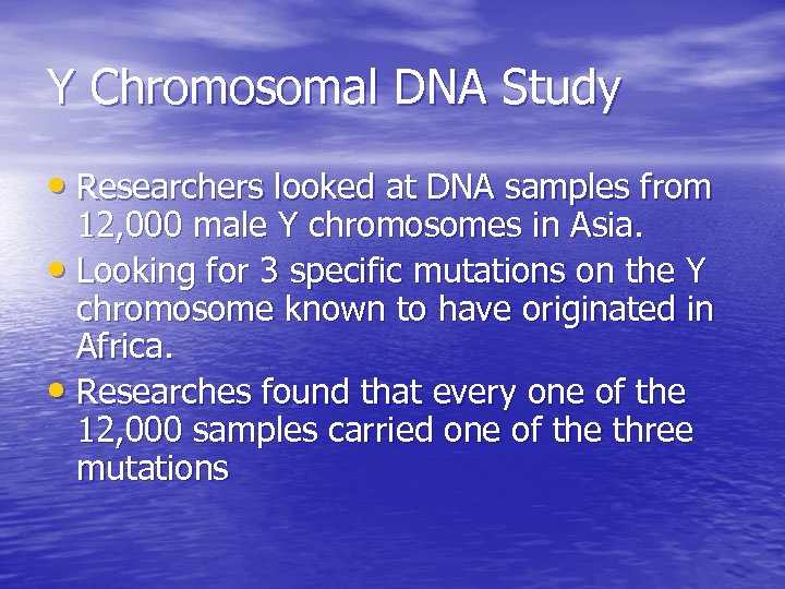 Y Chromosomal DNA Study • Researchers looked at DNA samples from 12, 000 male