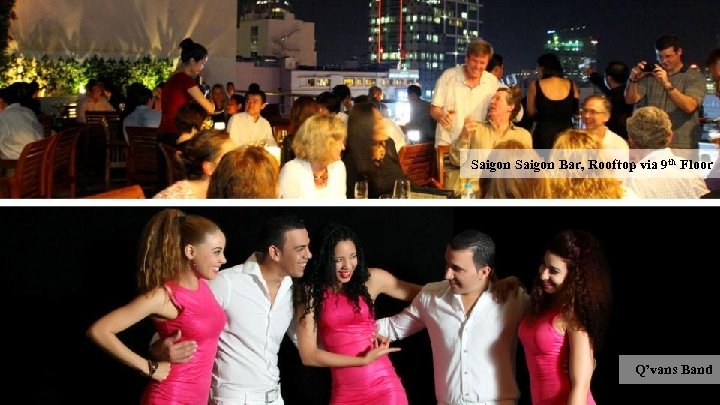Saigon Bar, Rooftop via 9 th Floor Q’vans Band 