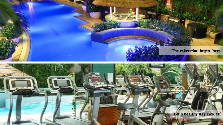 The relaxation begins here Let a healthy day kick off 