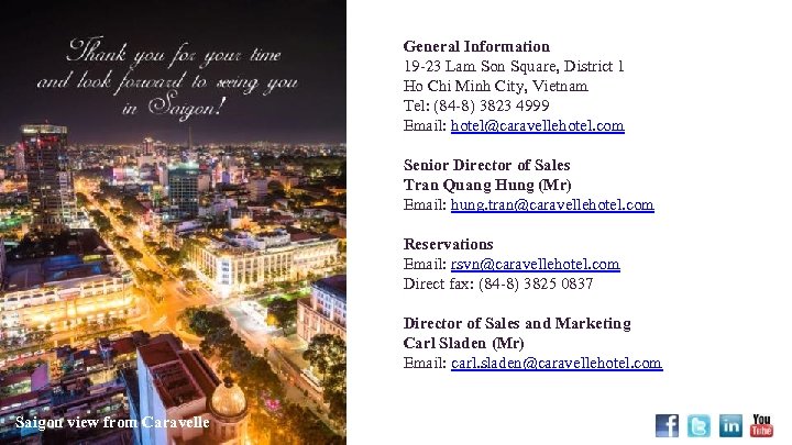 General Information 19 -23 Lam Son Square, District 1 Ho Chi Minh City, Vietnam