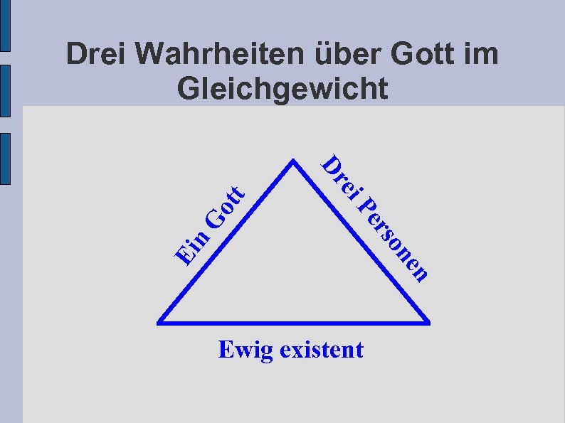 Drei Wahrheiten über Gott im Gleichgewicht t Go t en on rs Pe Ei