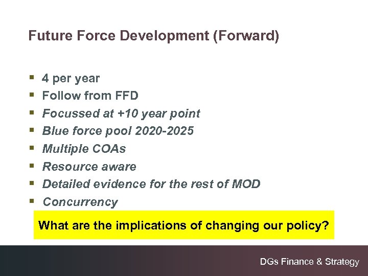 Future Force Development (Forward) § § § § 4 per year Follow from FFD