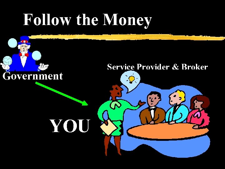 Follow the Money Government YOU Service Provider & Broker 