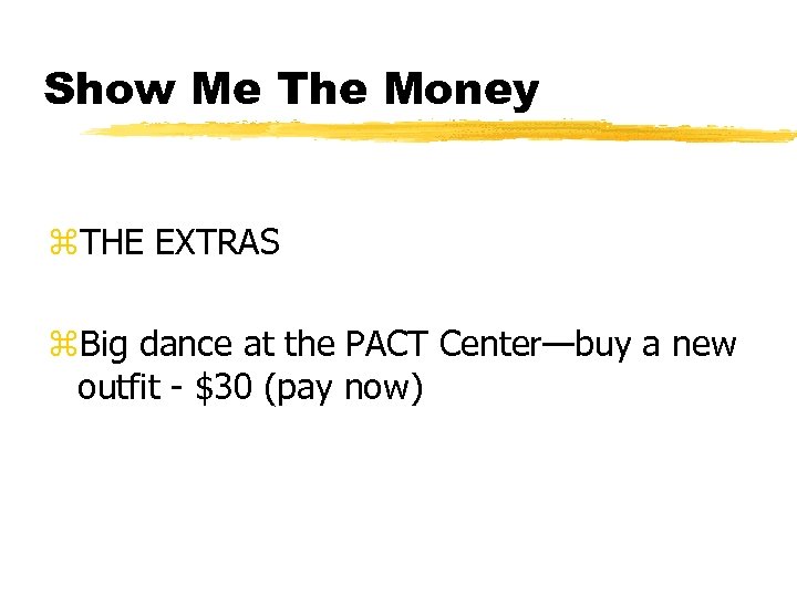 Show Me The Money z. THE EXTRAS z. Big dance at the PACT Center—buy
