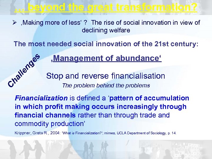 … beyond the great transformation? Ø ‚Making more of less‘ ? The rise of