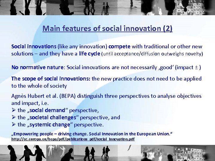 Main features of social innovation (2) Social innovations (like any innovation) compete with traditional