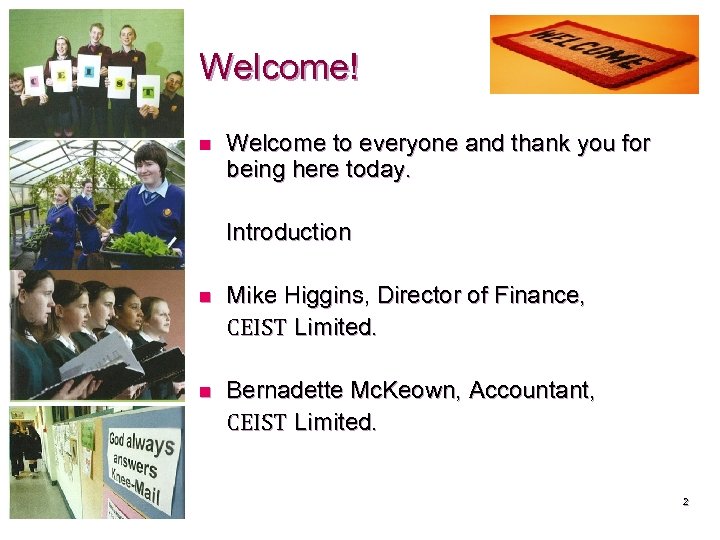 Welcome! n Welcome to everyone and thank you for being here today. Introduction n