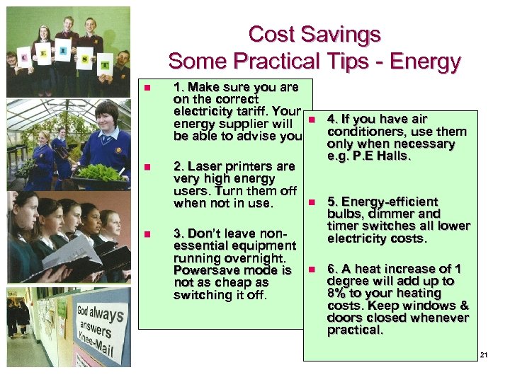 Cost Savings Some Practical Tips - Energy n n n 1. Make sure you
