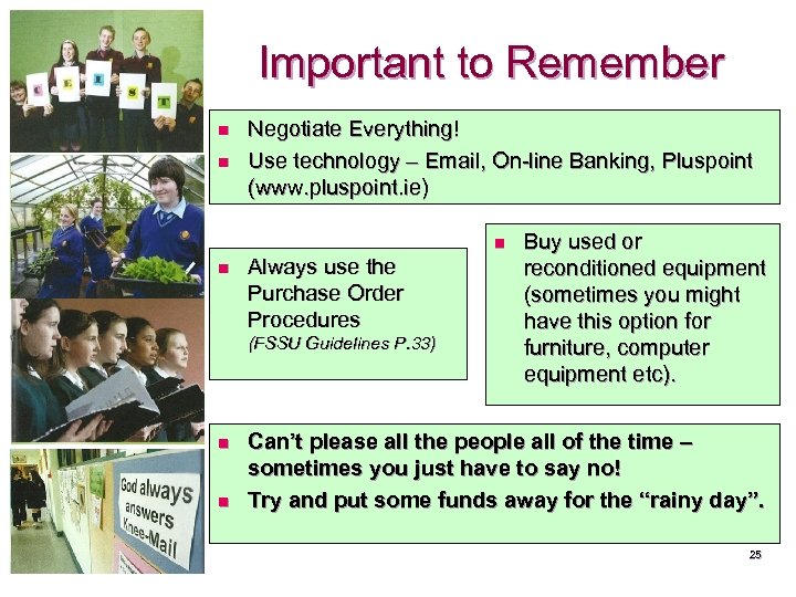 Important to Remember n n Negotiate Everything! Use technology – Email, On-line Banking, Pluspoint