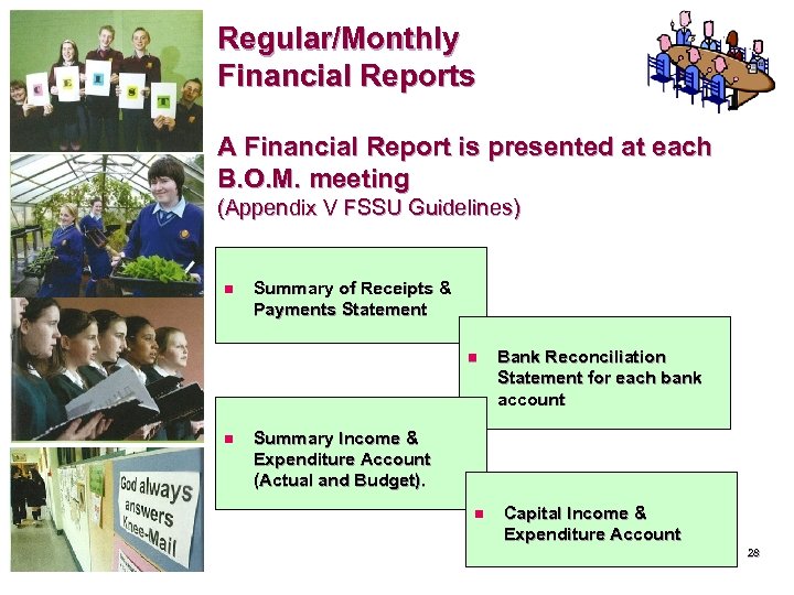 Regular/Monthly Financial Reports A Financial Report is presented at each B. O. M. meeting