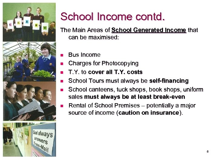 School Income contd. The Main Areas of School Generated Income that can be maximised: