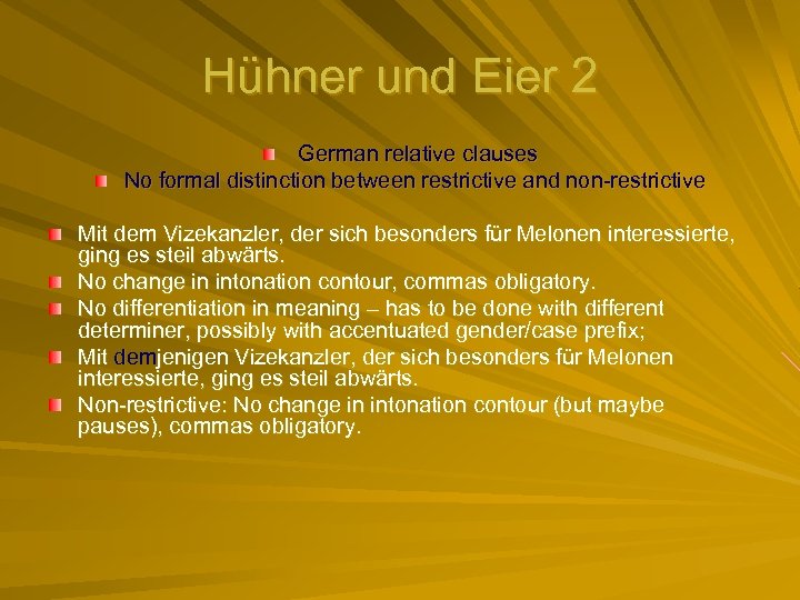 Hühner und Eier 2 German relative clauses No formal distinction between restrictive and non-restrictive