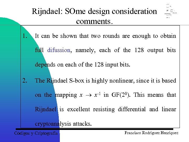 Rijndael: SOme design consideration comments. 1. It can be shown that two rounds are