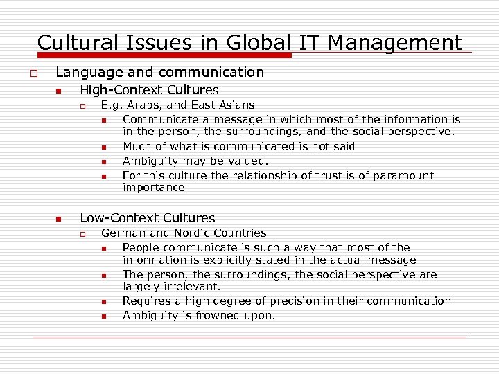 Cultural Issues in Global IT Management o Language and communication n High-Context Cultures o