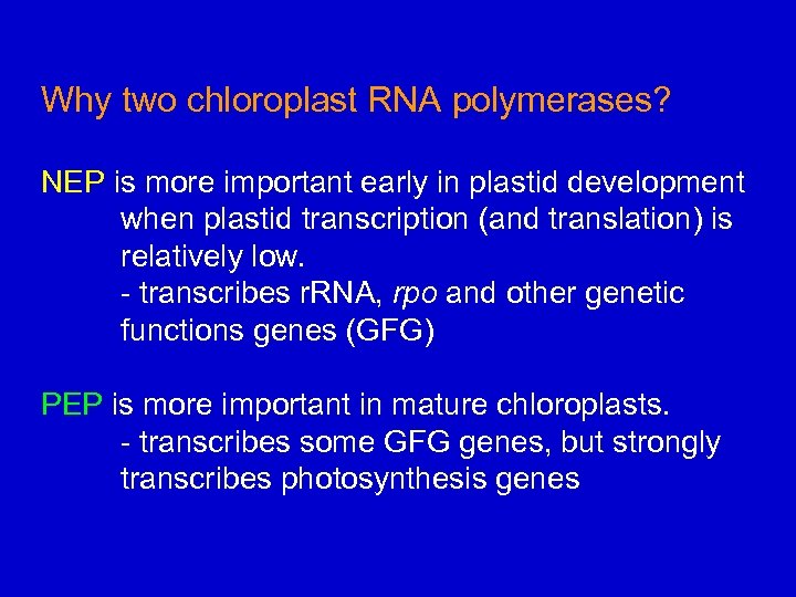 Why two chloroplast RNA polymerases? NEP is more important early in plastid development when