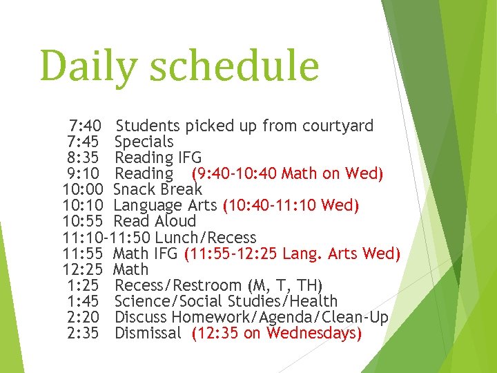 Daily schedule 7: 40 Students picked up from courtyard 7: 45 Specials 8: 35